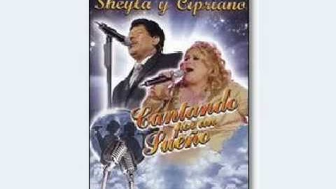 SHEYLA y CIPRIANO - jamas/palabra de honor/aun lo amo