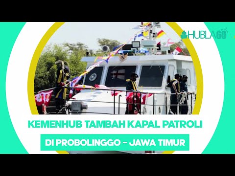 Hubla60 - Kemenhub Tambah Kapal Patroli Di Probolinggo - Jawa Timur