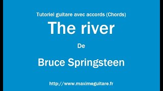Video thumbnail of "The river (Bruce Springsteen) - Tutoriel guitare avec accords et partition en description (Chords)"