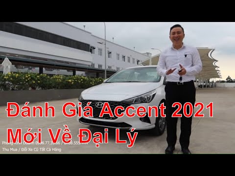 Đánh Giá Xe Hyundai Accent 2021 1.4AT Đặc Biệt Bản Đủ Full Mới Về Đại Lý. Mua Trả Góp Chỉ CMND Và HK