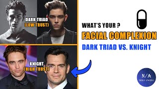 Dark Triad Vs. Knight Type / What's Your Facial Complexion (blackpill)