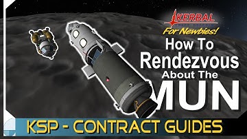 How To Rendezvous About The Mun | KERBAL SPACE PROGRAM Contract Tutorials