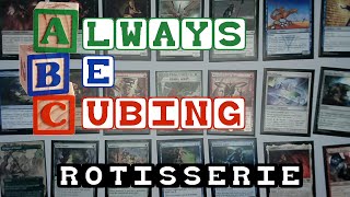 Rotisserie Draft: Have it All! | The ABCs of Cube