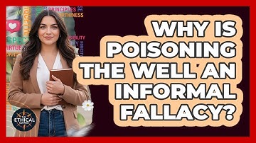 Why Is Poisoning the Well an Informal Fallacy?