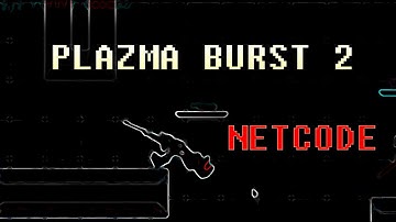 Plazma Burst 2 | NETCODE