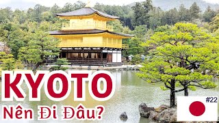 Du Lịch Nhật Bản, Kyoto: Nên Đi Đâu? Things To Do in Kyoto, Japan