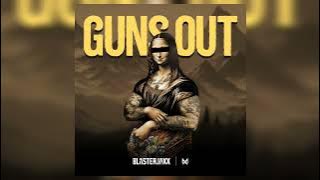 Blasterjaxx - Guns Out