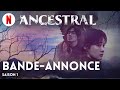 Ancestral saison 1  bandeannonce en franais  netflix