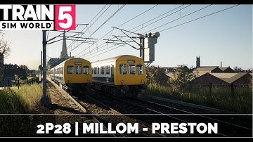 Train Sim World 5 | 2P28 Millom - Preston (Gameplay)