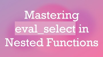 Mastering eval_select in Nested Functions