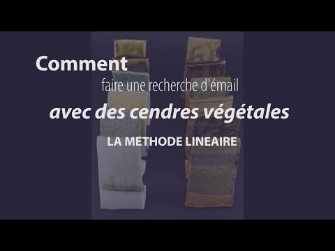 Comment faire une recherche d'émail avec des cendres végétales - La méthode linéaire