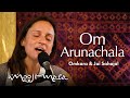 Omkara & Jai Sahaja! – Om Arunachala