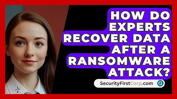 How Do Experts Recover Data After A Ransomware Attack? - SecurityFirstCorp.com