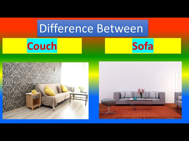 Difference Between Couch And Sofa You