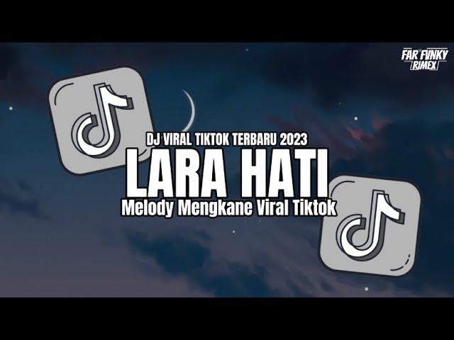 DJ LARA HATI ( Ku Tetap Tersenyum Saat Kau Pergi ) REMIX TERBARU VIRAL TIKTOK 2023 class=