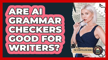 Are AI Grammar Checkers Good For Writers? - The Storytellers Room