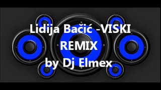 Lidija Bačić-Viski REMIX by Dj Elmex