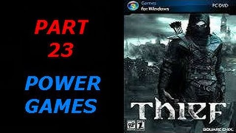 Thief Walkthrough Gameplay part 23 (No Commentary)