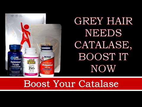 CATALASE, HOW TO BOOST IT AND HELP TURN GREY HAIR BACK TO ITS NATURAL COLOUR