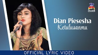 Dian Piesesha - Ketulusanmu (Official Video Lyric)