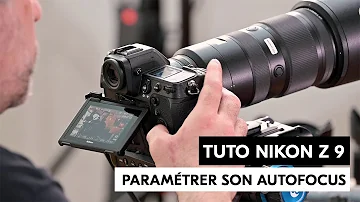 Tuto Nikon Z9 - Bien paramétrer son Autofocus dans toutes les situations