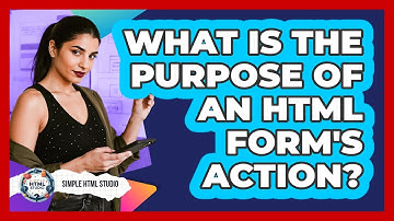 What Is The Purpose Of An HTML Form