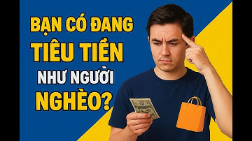 Bạn có đang TIÊU TIỀN như người NGHÈO? | Cách người giàu dùng tiền khác hoàn toàn!