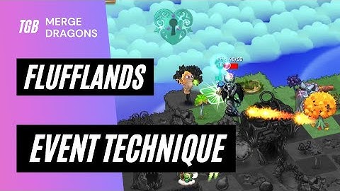 Merge Dragons Flufflands Event • Last Minute Techniques ☆☆☆