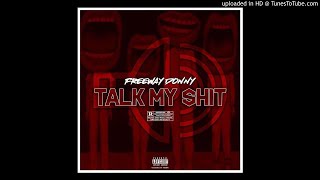 Freeway Donny- Talk My Shit