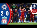 CHELSEA VS LIVERPOOL [2-0] | FA Cup Quarter Final 2020