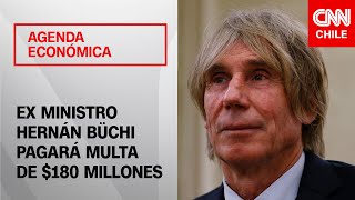 Caso Interlocking: Hernán Büchi deberá pagar multa de $180 millones al fisco | Agenda Económica