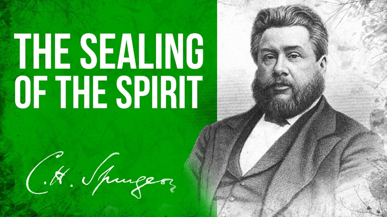 The Sealing of the Spirit (Ephesians 1:11-14) - Charles Spurgeon Sermon
