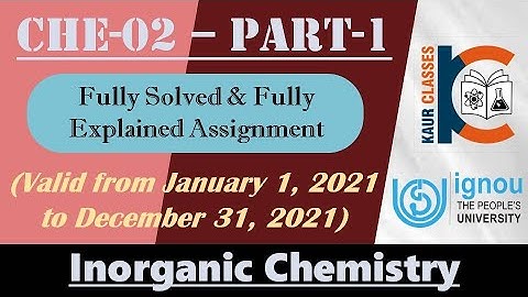 CHE-02 | Part-1 | IGNOU Fully Solved Assignment | Jan 2021 to Dec 2021 | BSC | Inorganic Chemistry |
