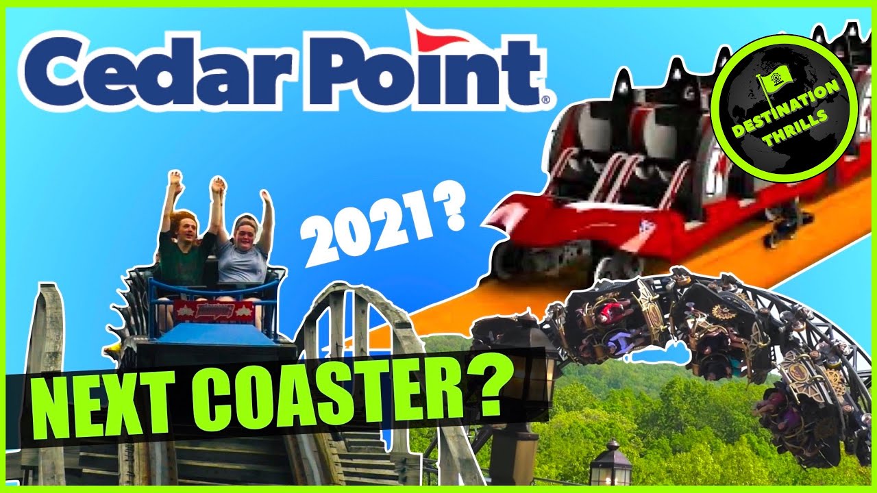 Cedar Point's Next Coaster? 2021? - YouTube