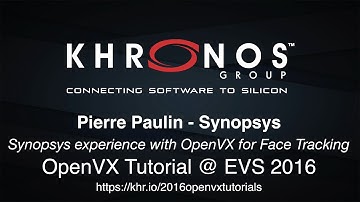 10. 2016 EVS - Short Talk: Synopsys experience with OpenVX for Face Tracking -- Pierre Paulin
