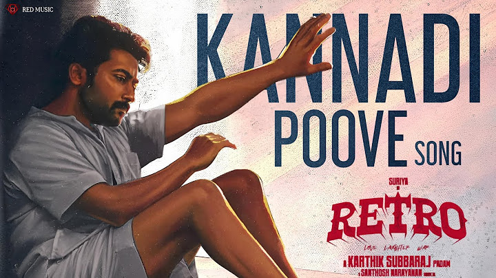 Kannadi Poove Song - RETRO | Suriya | Karthik Subbaraj | Pooja Hegde | Santhosh Narayanan