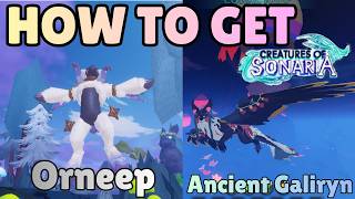 HOW TO GET ORNEEP &amp; ANCIENT GALIRYN in CREATURES OF SONARIA [COS]
