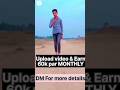 Upload video &amp; Earn-30k-50k Monthly DM for more Details👌to Company of milliontrack Affiliated #views
