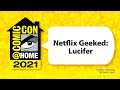 Netflix geeked lucifer  comicconhome 2021