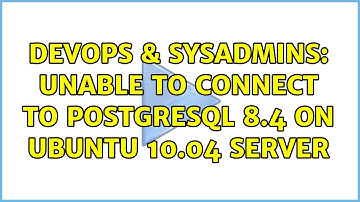 DevOps & SysAdmins: Unable to connect to PostgreSQL 8.4 on Ubuntu 10.04 server