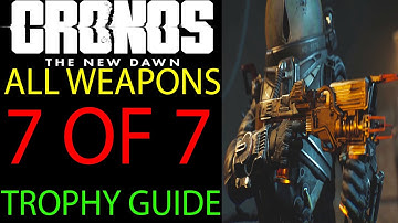 All 7 Weapons Trophy Guide  - Cronos The New Dawn