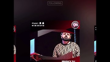 DJ FRISKY MORNING SHOW ONTOP FM