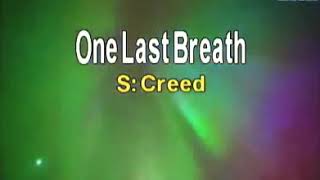 One Last Breath -Creed 》Karaoke / Videoke