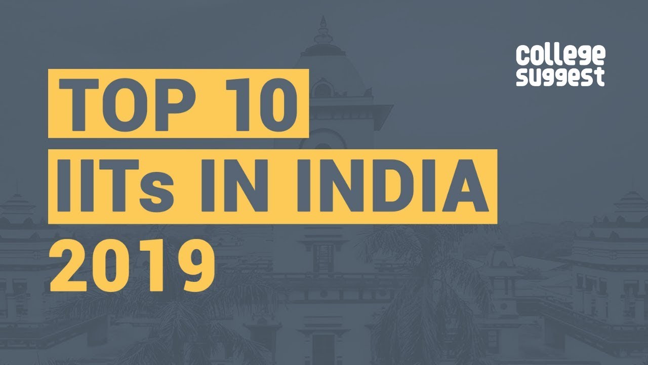 Top 10 IITs 2019 YouTube Top 10 IITs 2019 YouTube