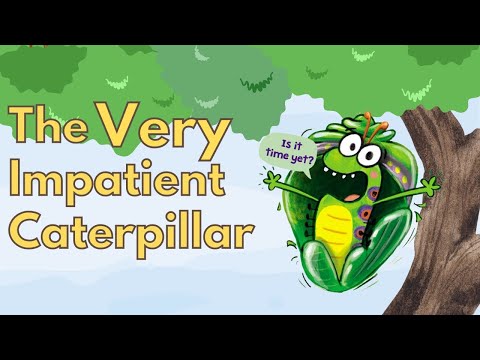 The Very Impatient Caterpillar | Kids Book Read Aloud [Being Patient]