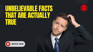 30 Unbelievable Facts That Are Actually True by UniqueFact 107 views 1 month ago 8 minutes, 25 seconds