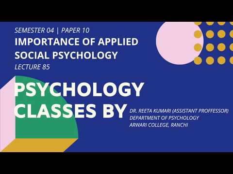 Importance of Applied Social Psychology | Semester 4 | Paper 10 | Lecture 85