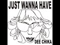 DEE CHIKA / JUST WANNA HAVE  (Music Video)