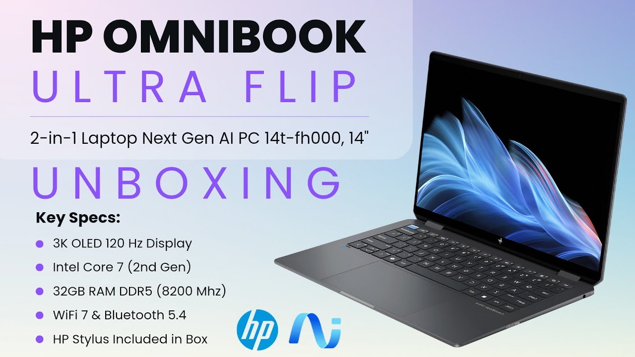 HP OmniBook Ultra Flip Unboxing First Thoughts Initial Impressions AI ...