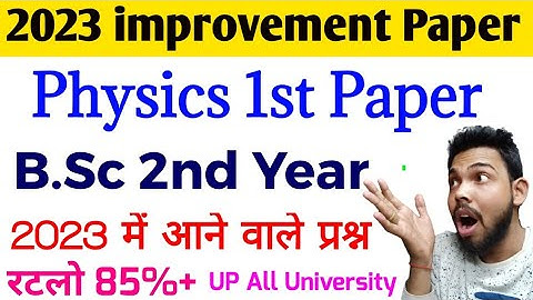 Bsc 1st semester physics question paper 2023, Bsc 1st semester physics paper 2023,bsc 2nd year